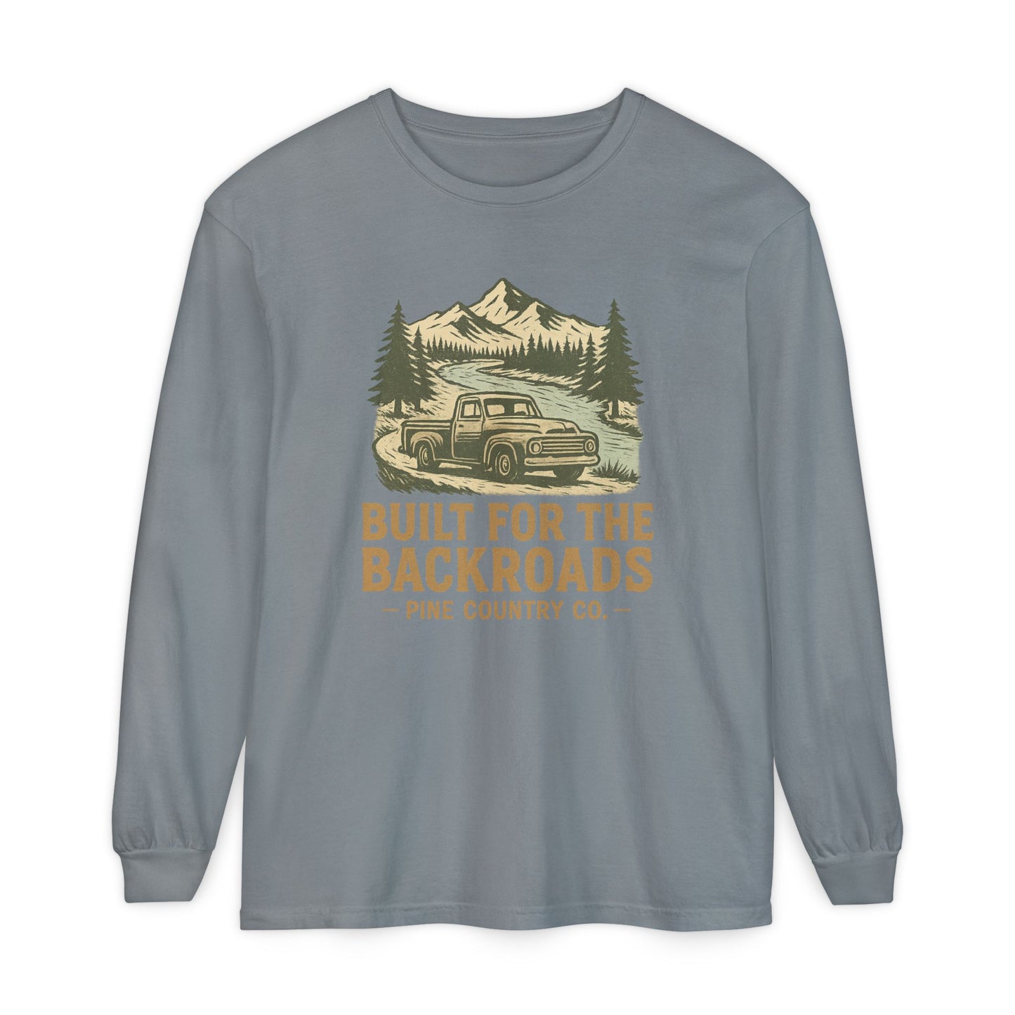 Built for the Backroads Long Sleeve Comfort Colors® Tee – Rustic Texas Outdoor Shirt