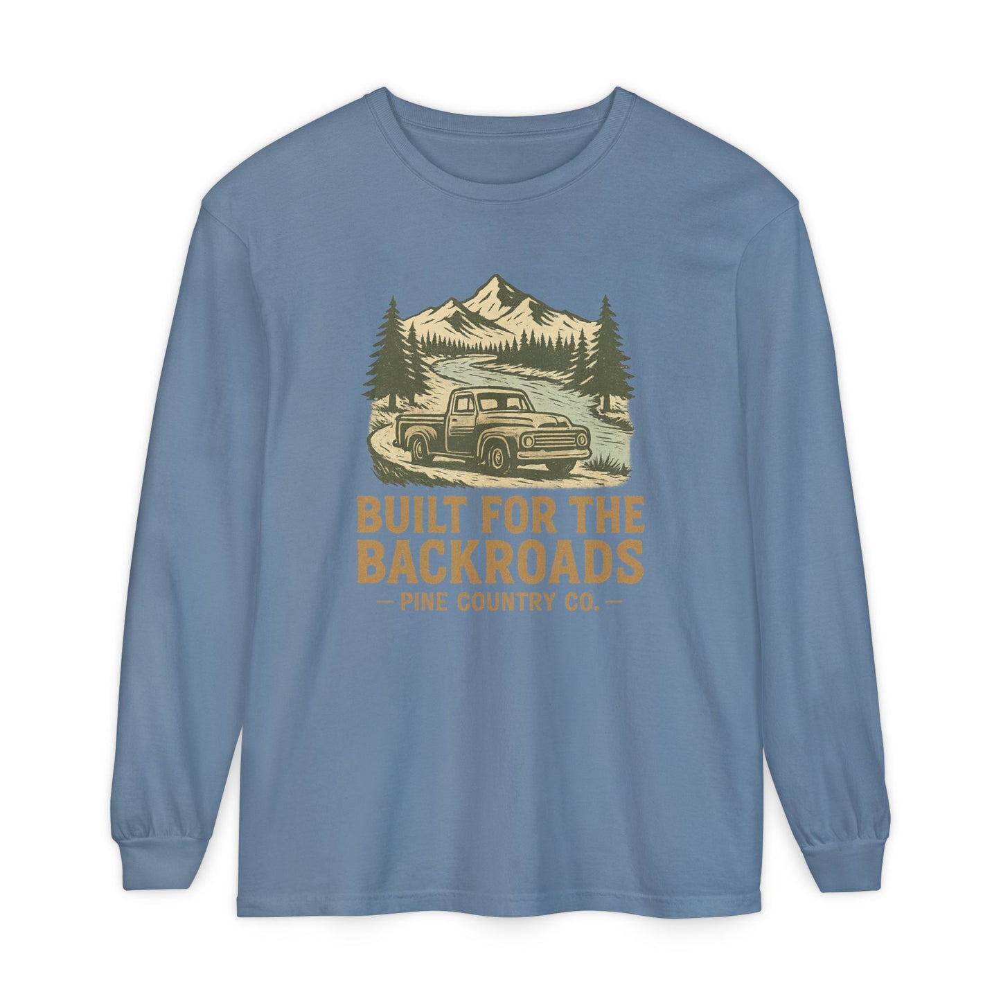 Built for the Backroads Long Sleeve Comfort Colors® Tee – Rustic Texas Outdoor Shirt